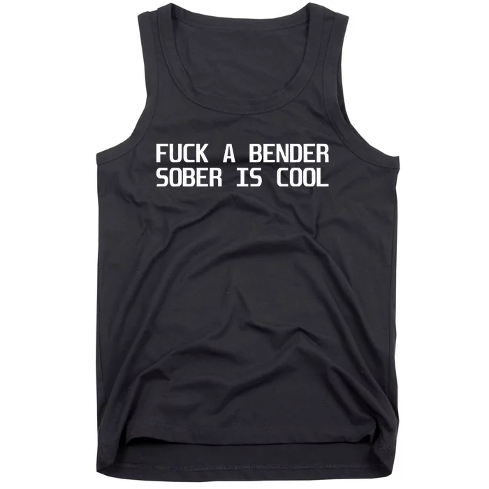 Fuck A Bender Sober Is Cool Dubstep Finest Tank Top