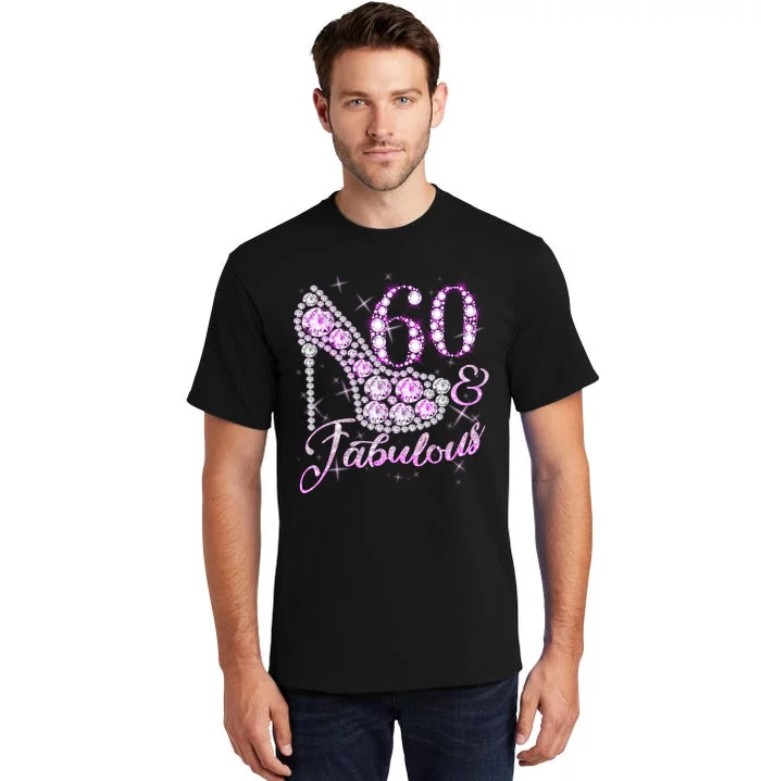 Fabulous & 60 Sparkly Shiny Heel 60th Birthday Tall T-Shirt