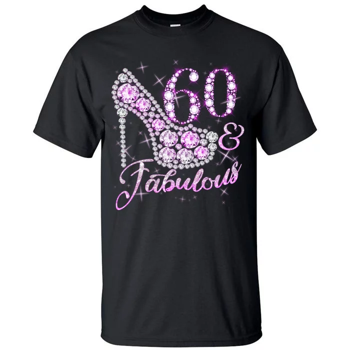 Fabulous & 60 Sparkly Shiny Heel 60th Birthday Tall T-Shirt