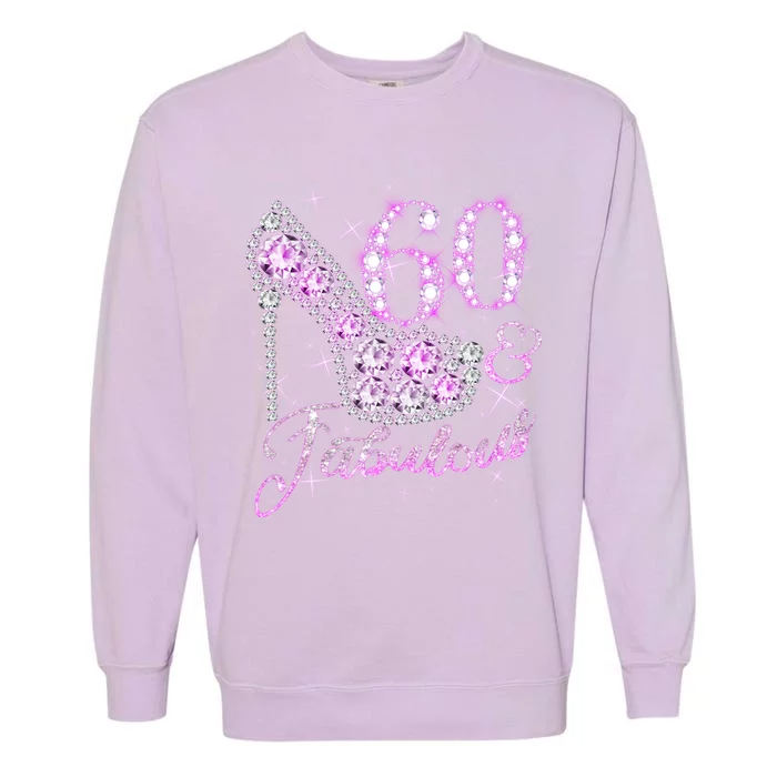 Fabulous & 60 Sparkly Shiny Heel 60th Birthday Garment-Dyed Sweatshirt