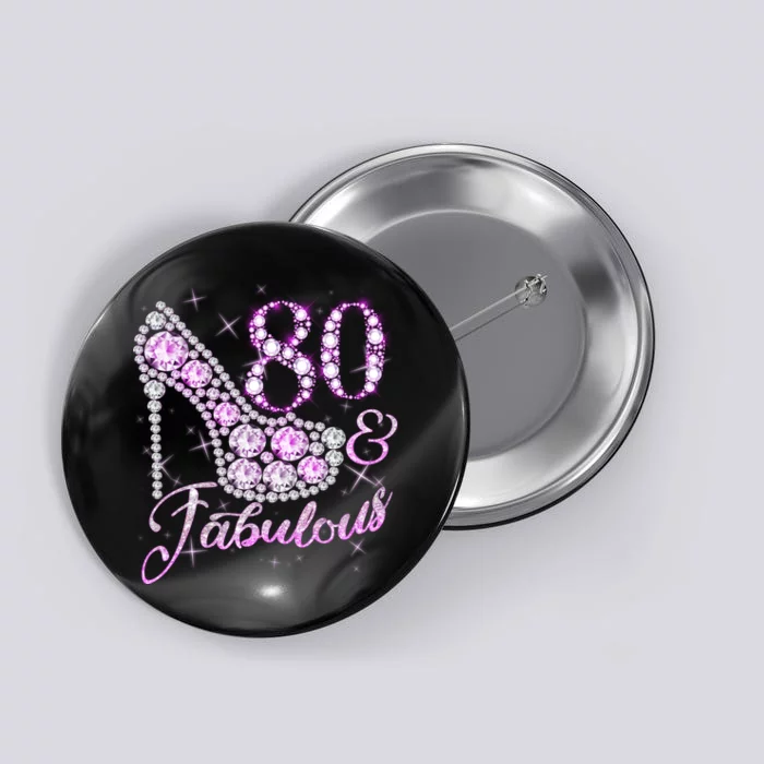 Fabulous & 80 Sparkly Shiny Heel 80th Birthday Button