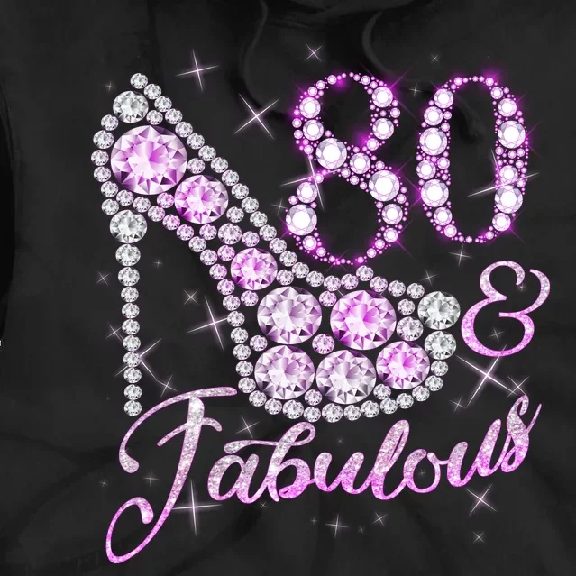 Fabulous & 80 Sparkly Shiny Heel 80th Birthday Tie Dye Hoodie