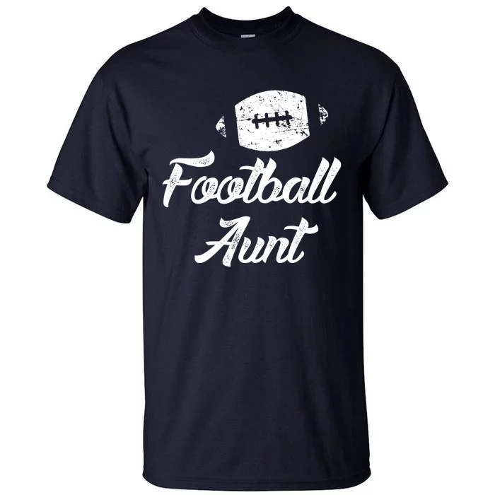 Football Aunt Cute Funny Player Fan Sports Ball Gift Tall T-Shirt