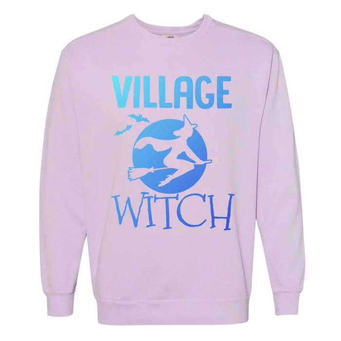 Funny And Cute Village Witch Halloween Costume Gift Garment-Dyed Sweatshirt