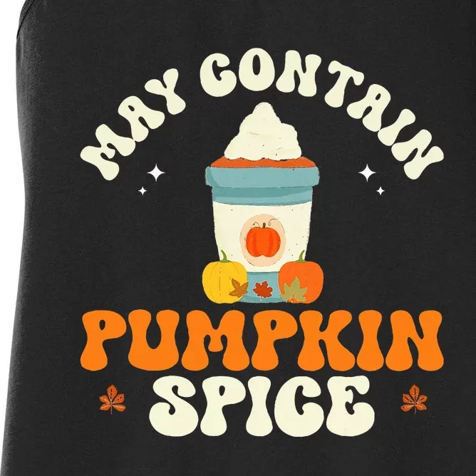 Funny Autumn Coffee Thanksgiving May Contain Pumpkin Spice Women's Racerback Tank