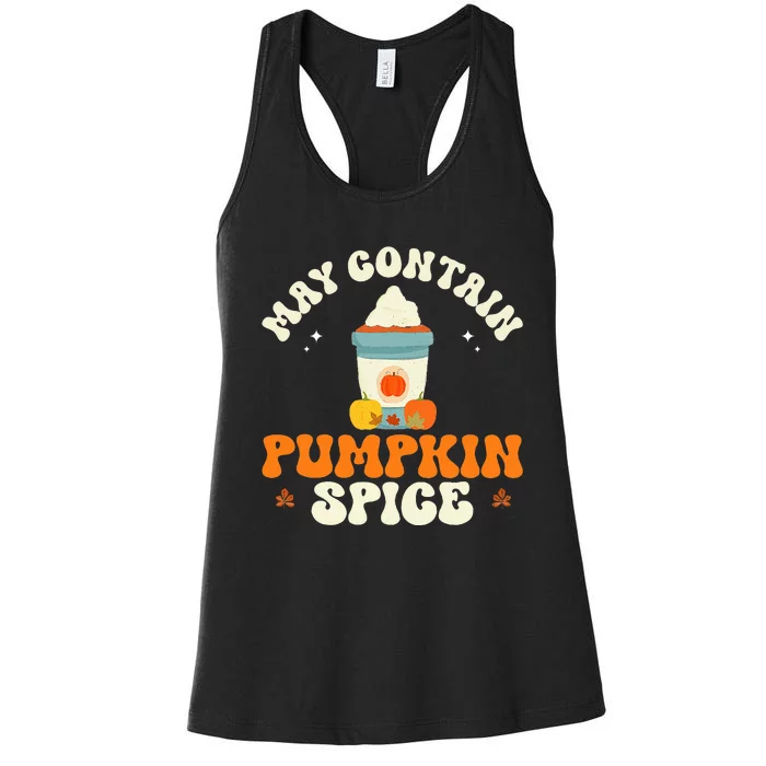 Funny Autumn Coffee Thanksgiving May Contain Pumpkin Spice Women's Racerback Tank