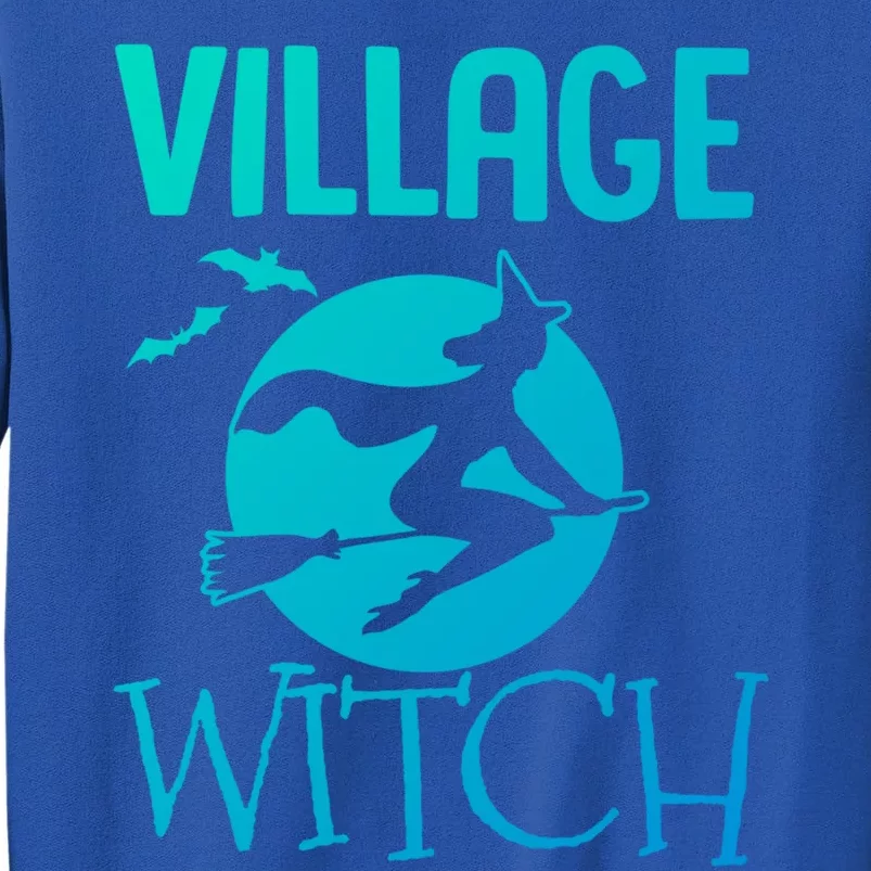 Funny And Cute Village Witch Halloween Costume Gift Tall Sweatshirt