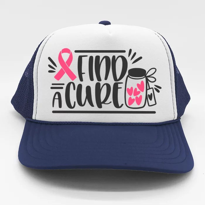 Find A Cure For Breast Cancer Meaningful Gift Trucker Hat