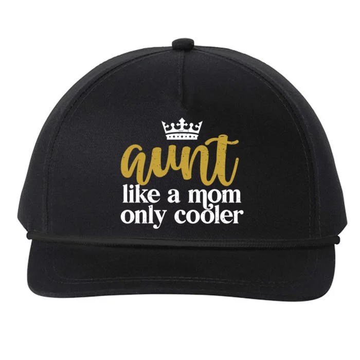 Funny And Cute Auntie Aunt Like A Mom Only Cooler With Crown Gift Snapback Five-Panel Rope Hat