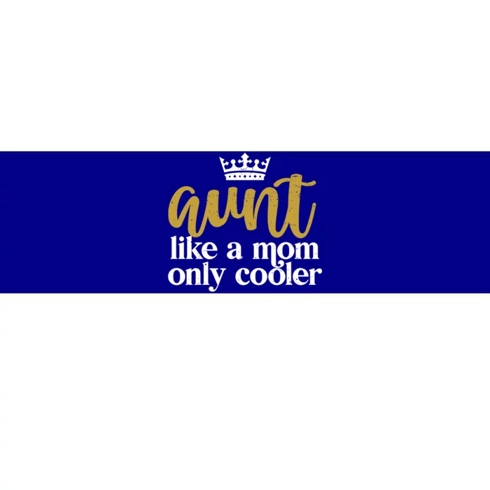 Funny And Cute Auntie Aunt Like A Mom Only Cooler With Crown Gift Bumper Sticker