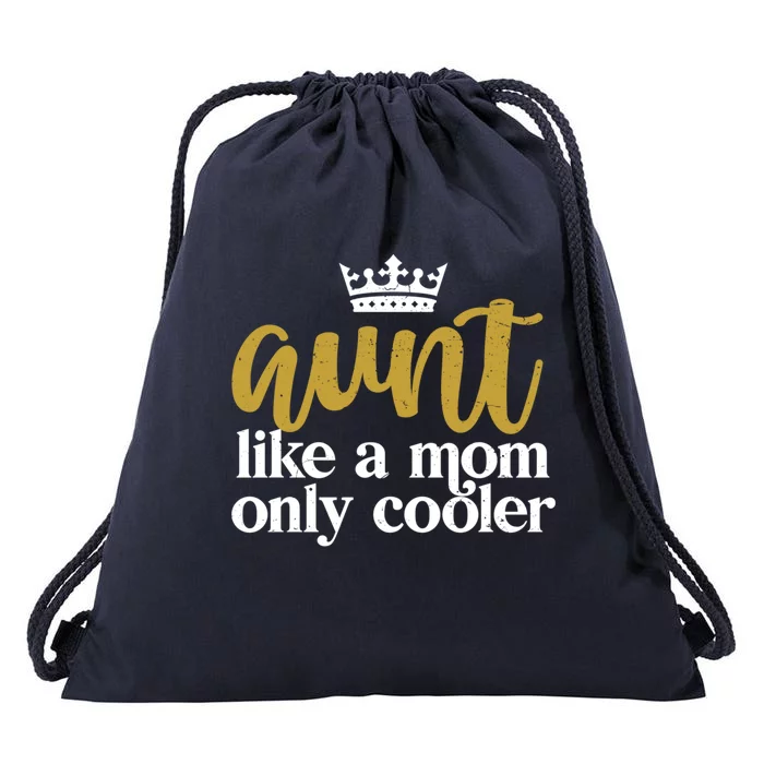 Funny And Cute Auntie Aunt Like A Mom Only Cooler With Crown Gift Drawstring Bag