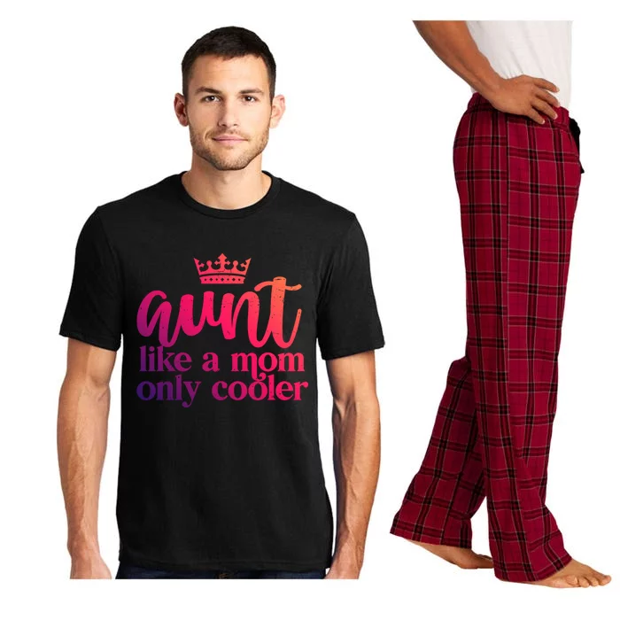 Funny And Cute Auntie Aunt Like A Mom Only Cooler With Crown Gift Pajama Set