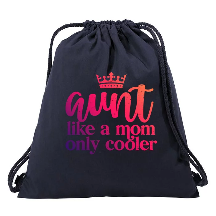 Funny And Cute Auntie Aunt Like A Mom Only Cooler With Crown Gift Drawstring Bag