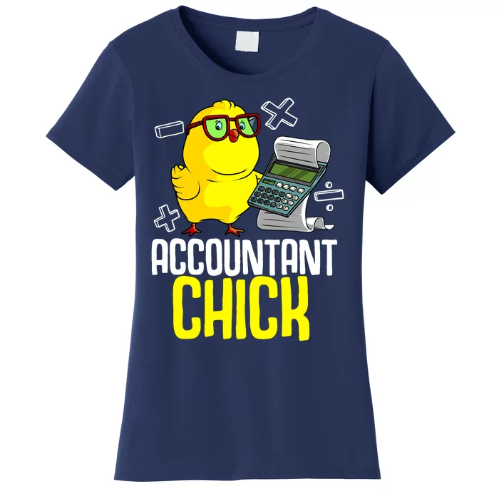 Funny Accountant Chick Gift For Cpa Bookkeeper Auditor Wo Women's T-Shirt