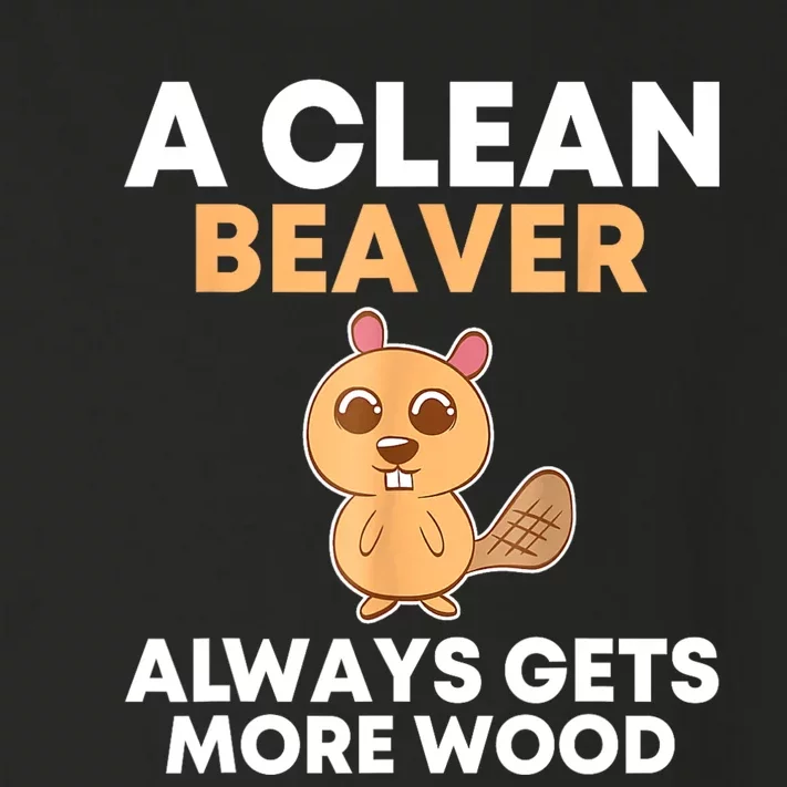 Funny A Clean Beaver Always Gets More Wood Joke Sarcastic Toddler Long Sleeve Shirt