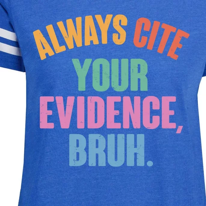 Funny Always Cite Your Evidence Bruh Enza Ladies Jersey Football T-Shirt