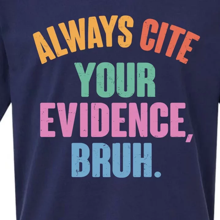 Funny Always Cite Your Evidence Bruh Sueded Cloud Jersey T-Shirt