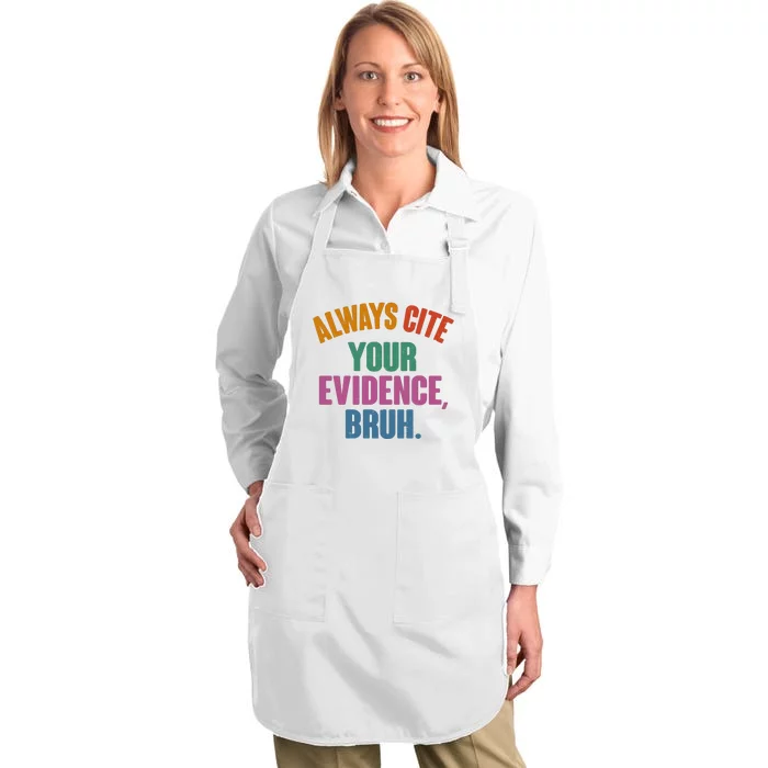 Funny Always Cite Your Evidence Bruh Full-Length Apron With Pocket