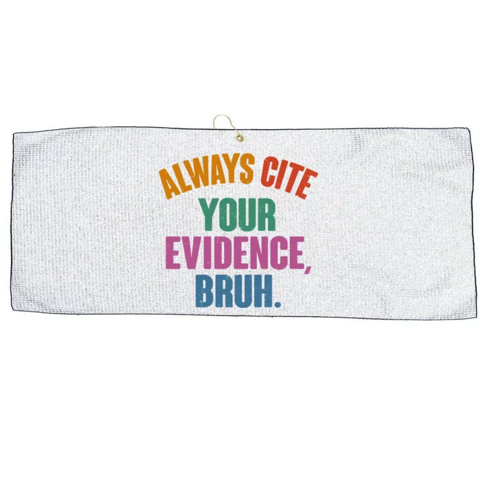 Funny Always Cite Your Evidence Bruh Large Microfiber Waffle Golf Towel