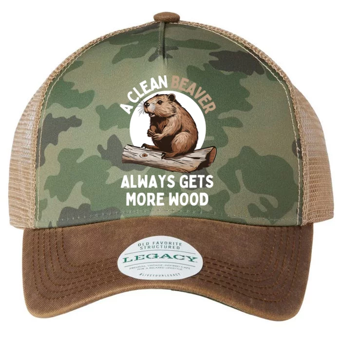 Funny A Clean Beaver Always Gets More Wood Beaver Lover Legacy Tie Dye Trucker Hat