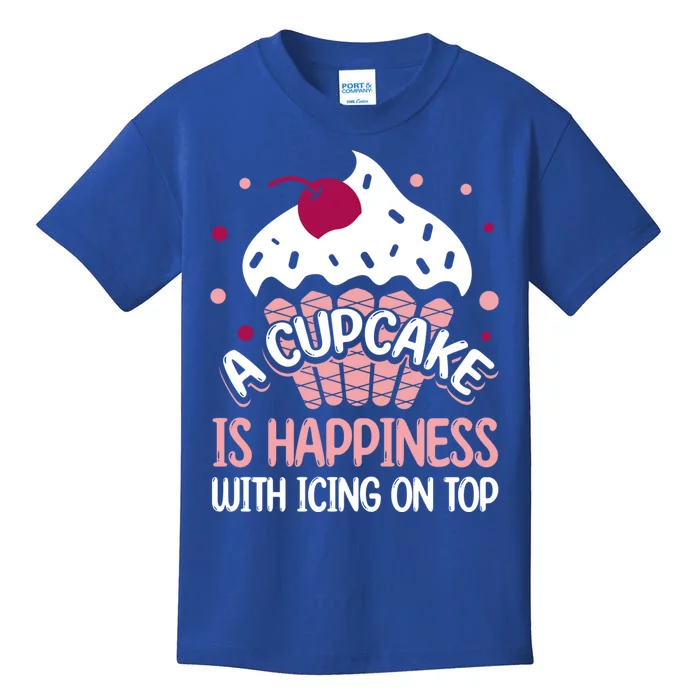 Funny A Cupcake Is Happiness With Icing On Top Baker Gift Meaningful Gift Kids T-Shirt