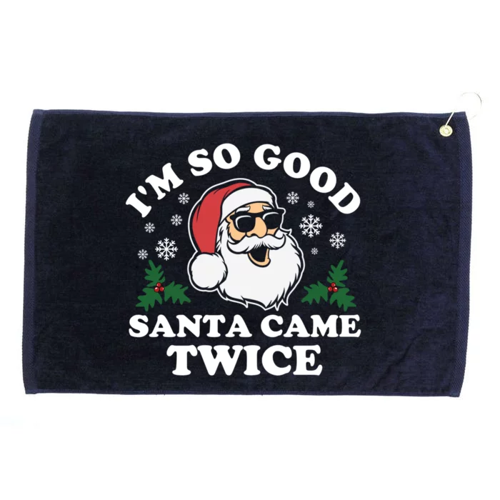 Funny Adult Christmas I'm So Good Santa Came Twice Cute Gift Grommeted Golf Towel