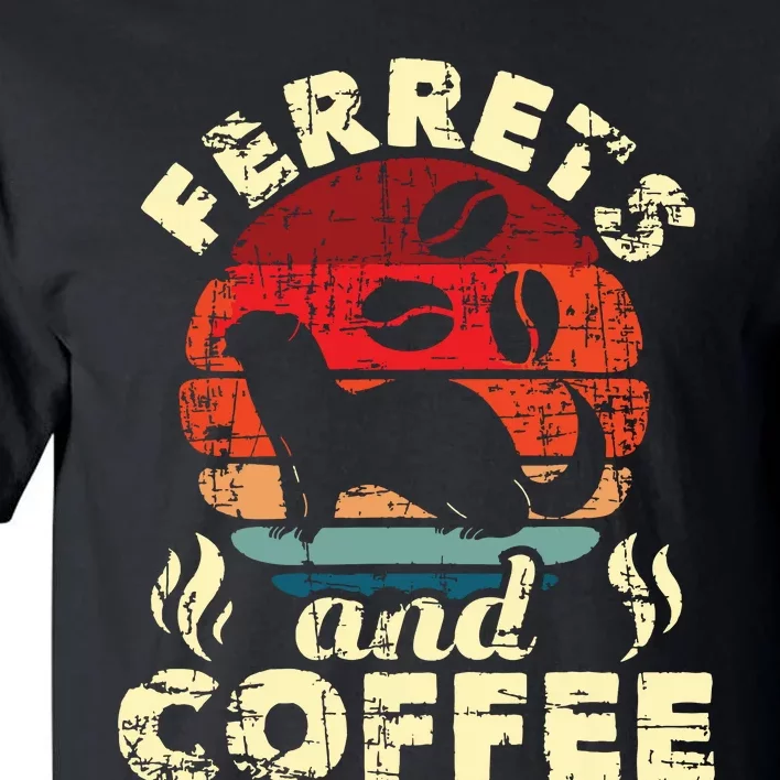 Ferrets And Coffee Ferret Owner Animal Lover Tall T-Shirt