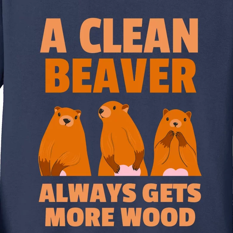 Funny A Clean Beaver Always Gets More Wood Joke Sarcastic Kids Long Sleeve Shirt