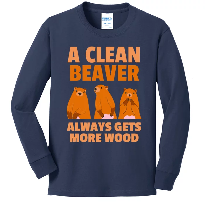 Funny A Clean Beaver Always Gets More Wood Joke Sarcastic Kids Long Sleeve Shirt