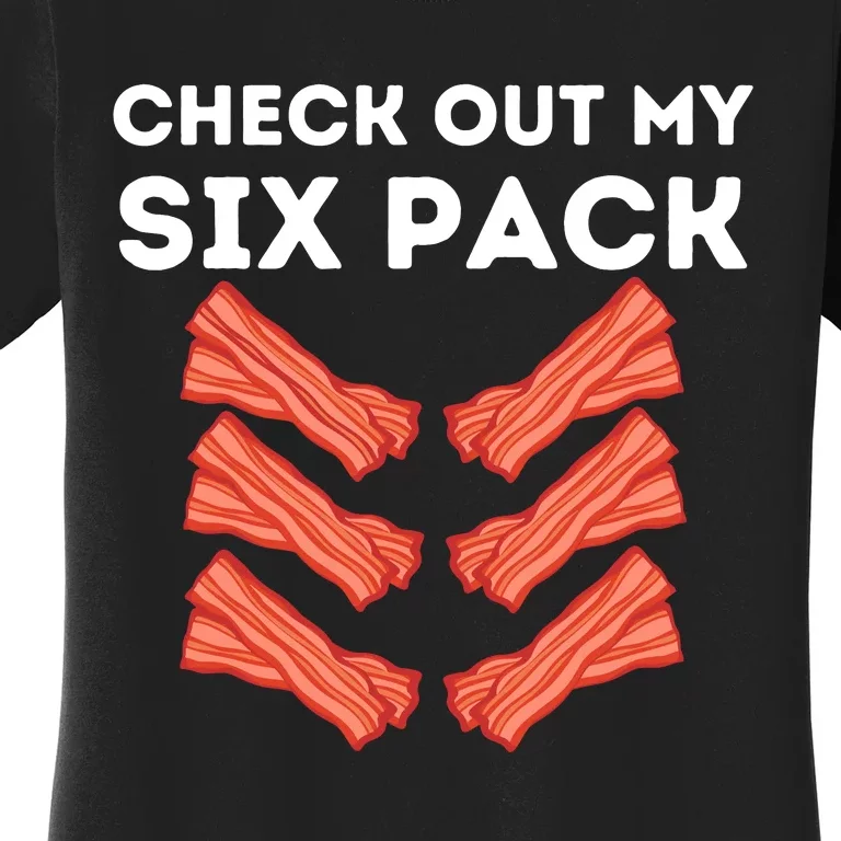 Funny Abs Check Out My Six Pack Humor Food Bacon Lovers Women's T-Shirt