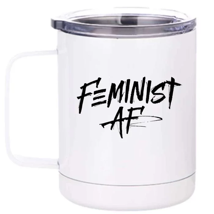 Feminist Af Cute Gift Great Gift Political Protest 'S Rights Gift Front & Back 12oz Stainless Steel Tumbler Cup