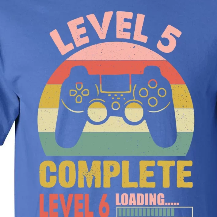 Funny And Cute Gamer Level 5 Complete Level 6 Loading Meaningful Gift Tall T-Shirt