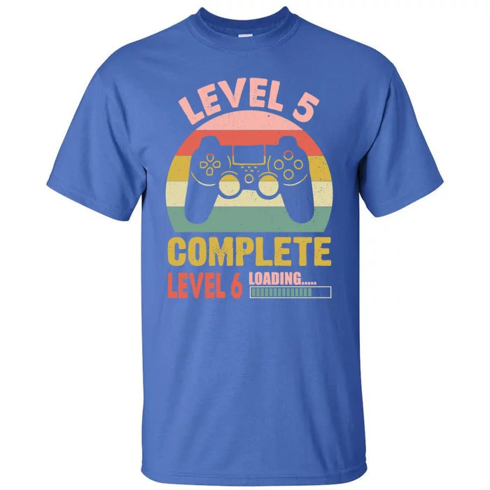 Funny And Cute Gamer Level 5 Complete Level 6 Loading Meaningful Gift Tall T-Shirt