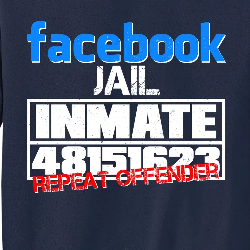 Facebook Jail Repeat Offender Tall Sweatshirt