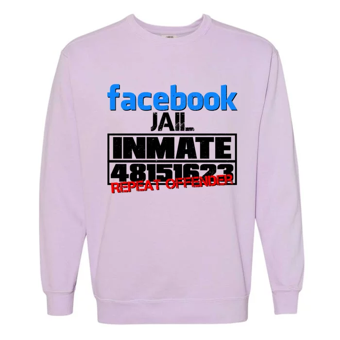 Facebook Jail Repeat Offender Garment-Dyed Sweatshirt