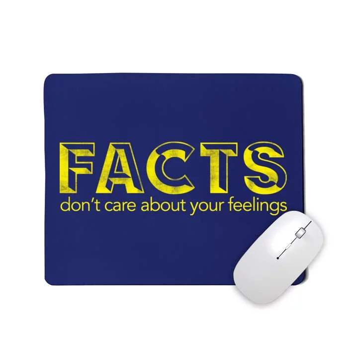 Facts Don't Care About Your Feelings Mousepad