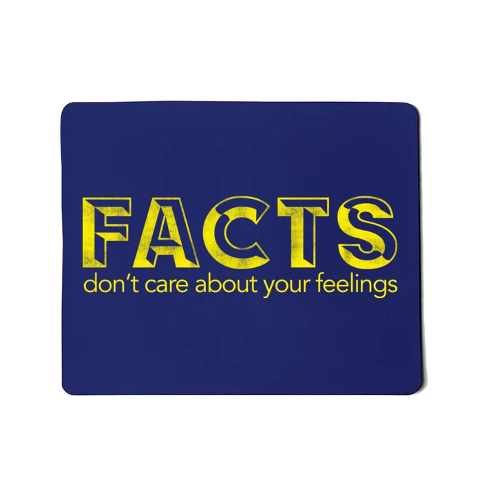 Facts Don't Care About Your Feelings Mousepad