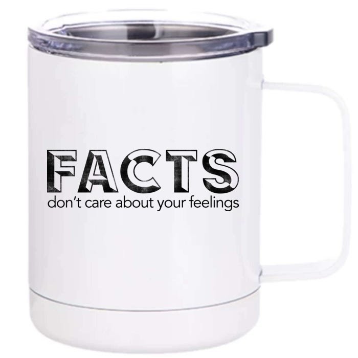 Facts Don't Care About Your Feelings Front & Back 12oz Stainless Steel Tumbler Cup