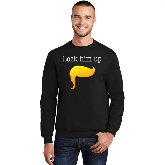 Funny Anti Donald Trump Patriotic Lock Him Up Tall Sweatshirt