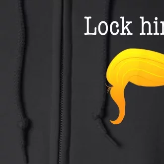 Funny Anti Donald Trump Patriotic Lock Him Up Full Zip Hoodie