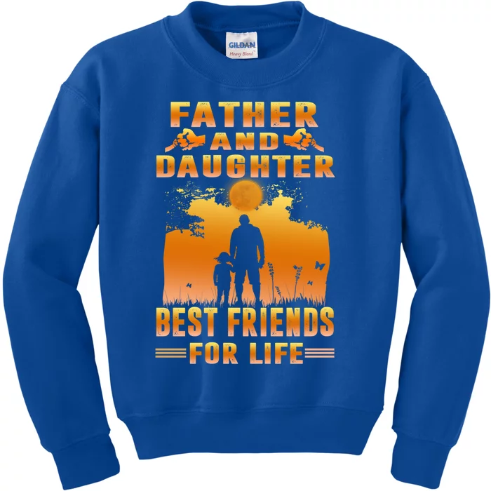 Father And Daughter Best Friends For Life Funny Fathers Day Gift Kids Sweatshirt