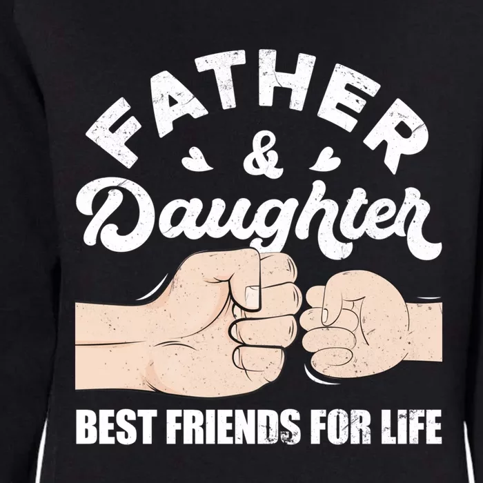 Father And Daughter Best Friends For Life Gift For Family Gift Womens California Wash Sweatshirt