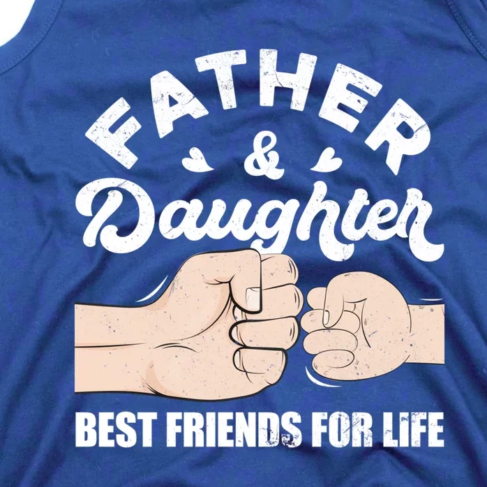 Father And Daughter Best Friends For Life Gift For Family Gift Tank Top