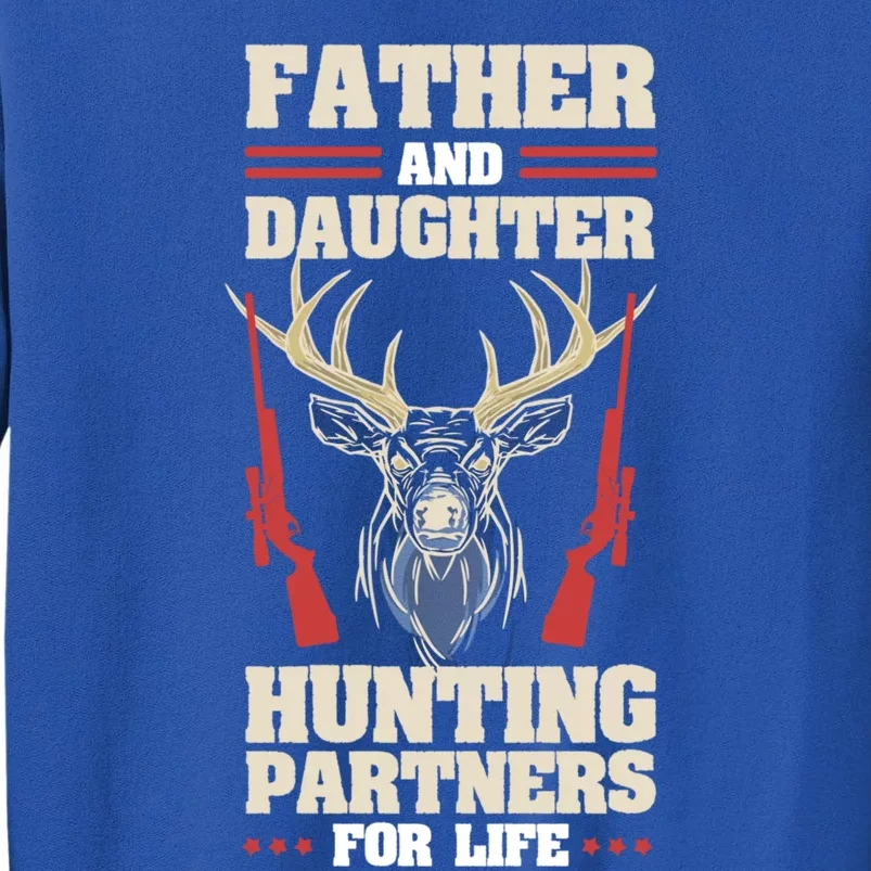 Father And Daughter Hunting Partners For Life Dad Fathersday Gift Tall Sweatshirt