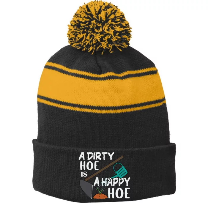 Funny A Dirty Hoe Is A Happy Hoe Sarcastic Gardening Humor Stripe Pom Pom Beanie