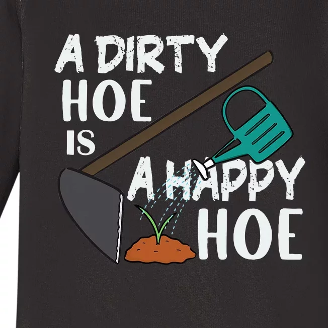 Funny A Dirty Hoe Is A Happy Hoe Sarcastic Gardening Humor Baby Long Sleeve Bodysuit