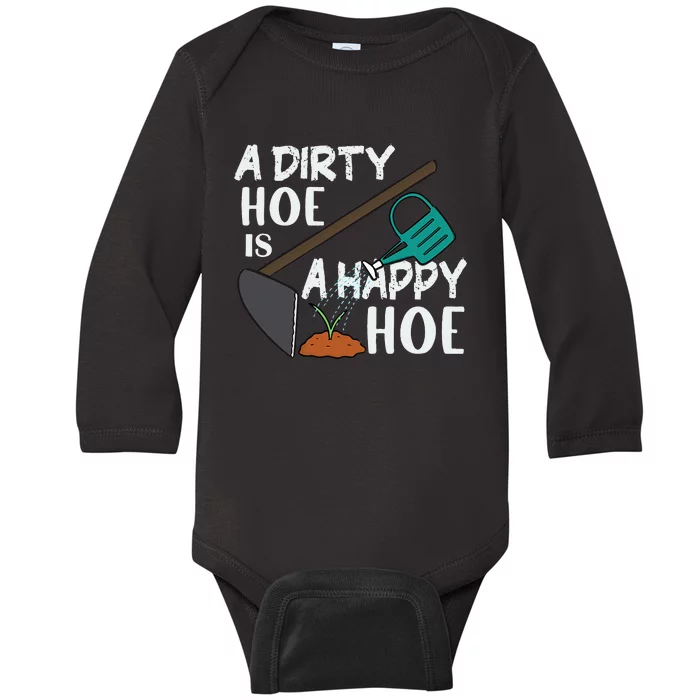 Funny A Dirty Hoe Is A Happy Hoe Sarcastic Gardening Humor Baby Long Sleeve Bodysuit