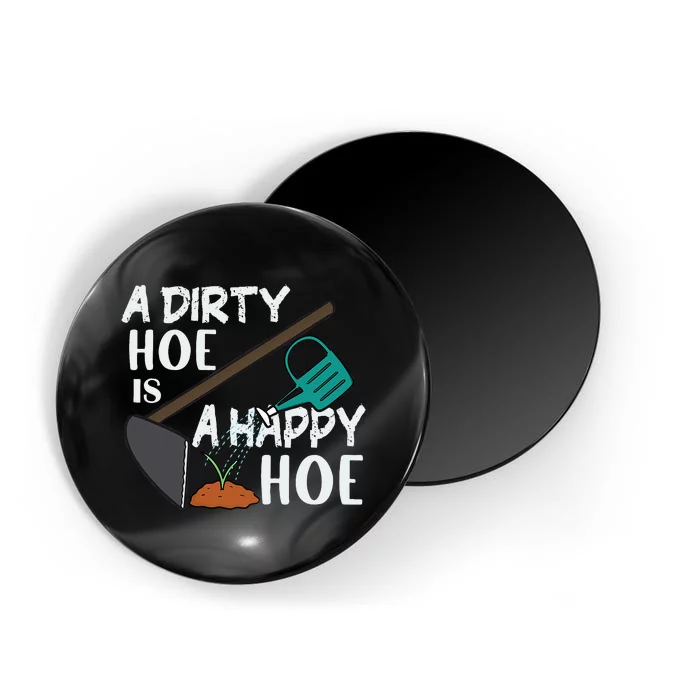 Funny A Dirty Hoe Is A Happy Hoe Sarcastic Gardening Humor Magnet