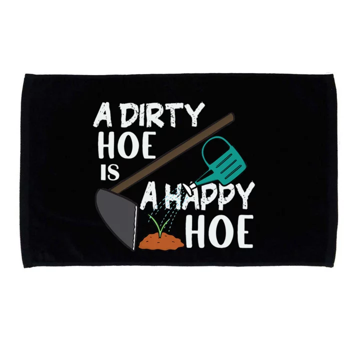 Funny A Dirty Hoe Is A Happy Hoe Sarcastic Gardening Humor Microfiber Hand Towel