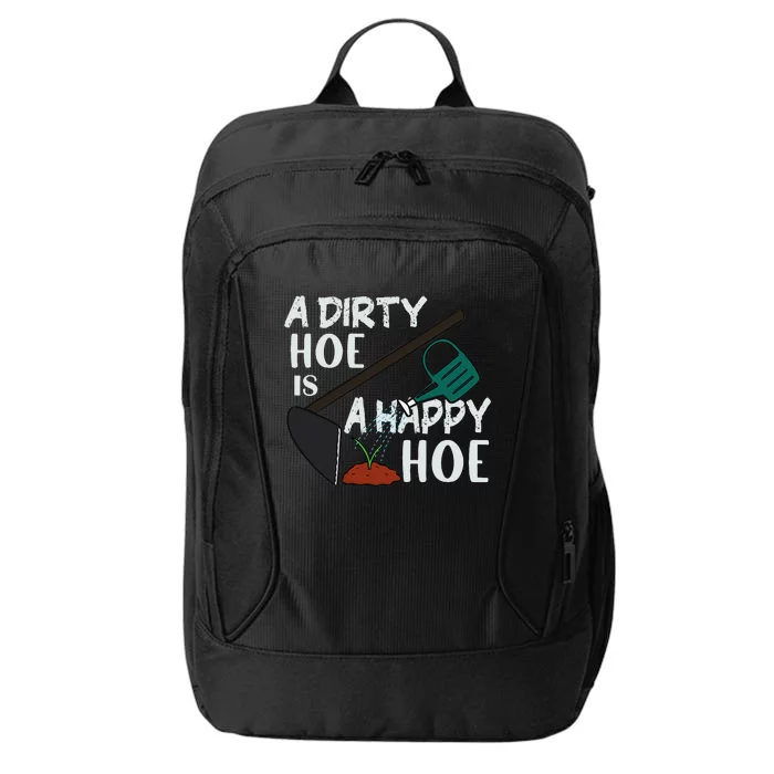 Funny A Dirty Hoe Is A Happy Hoe Sarcastic Gardening City Backpack